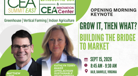 CEA Summit East Opens with Keynote Tackling Agriculture’s Toughest Challenge: Getting Crops to Market